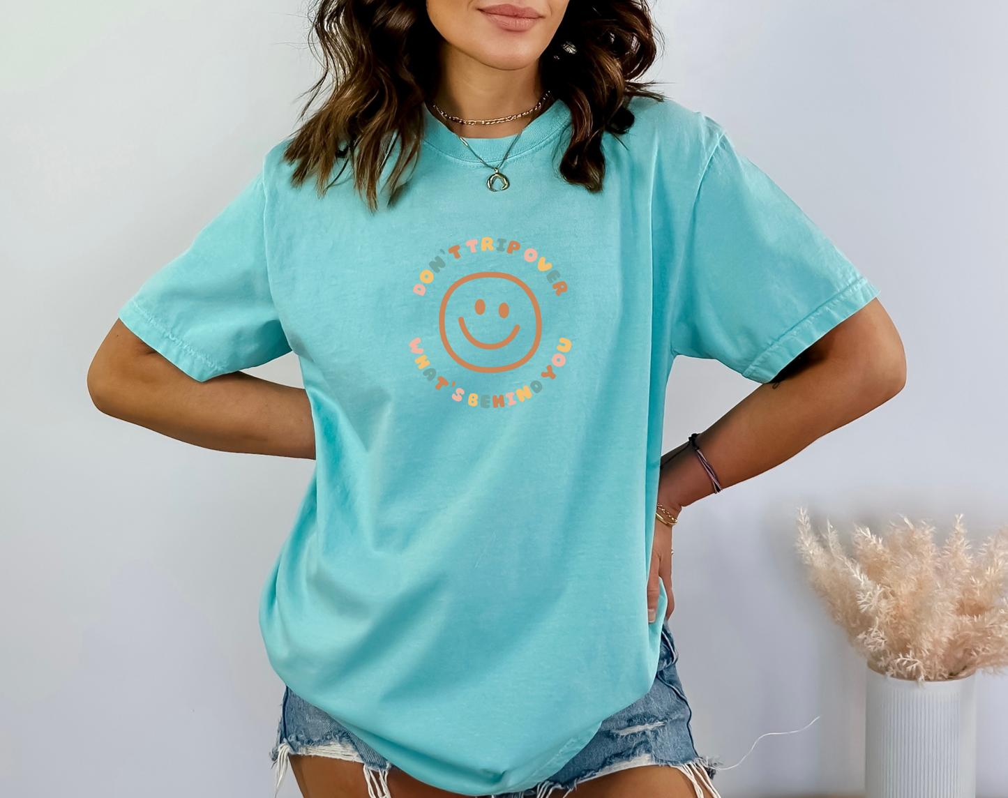 Don't Trip Over What's Behind You Tee