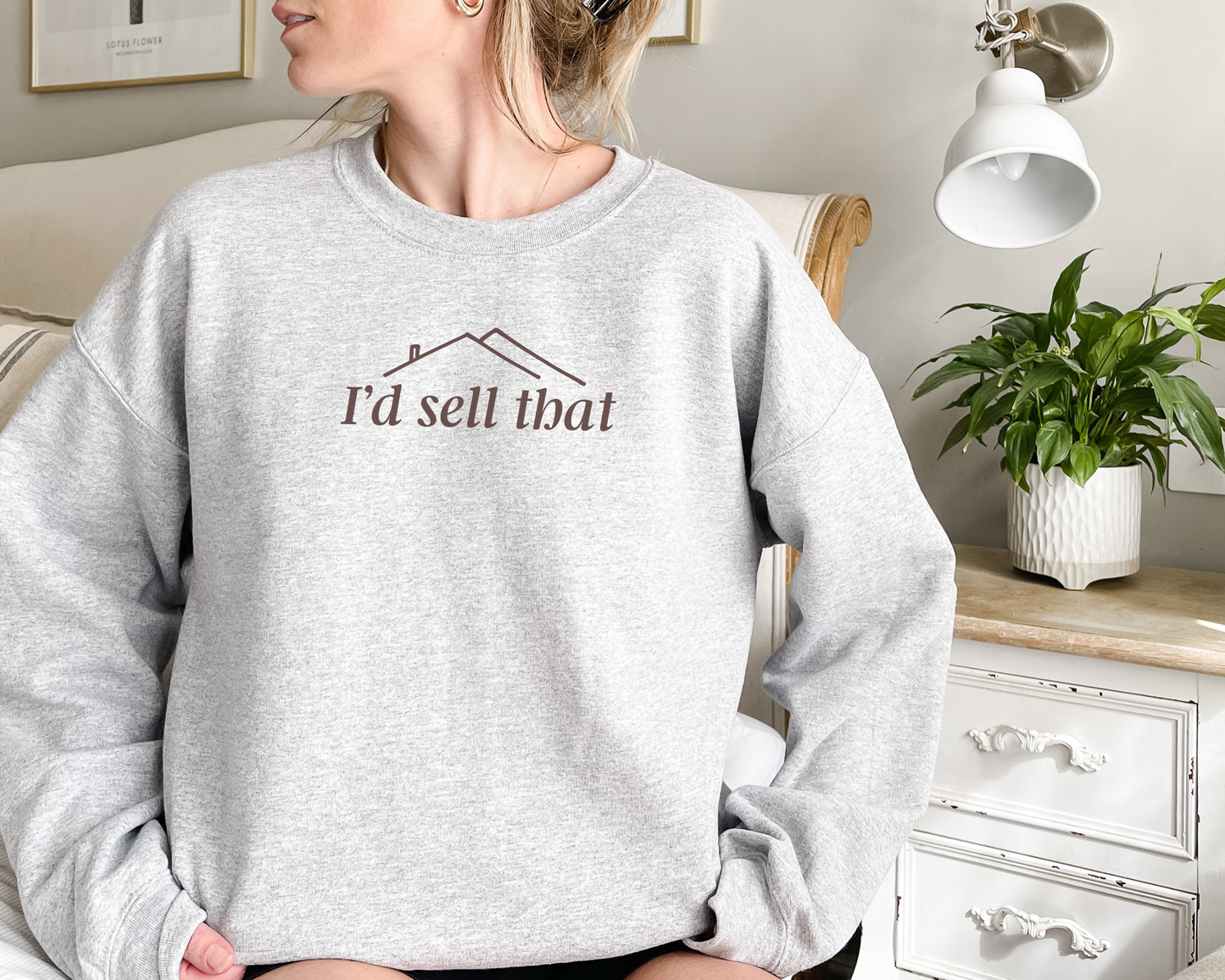 'I'd Sell That' Sweatshirt