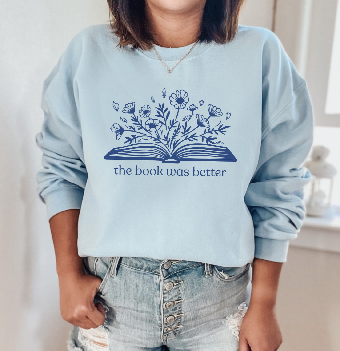 The Book Was Better Sweatshirt