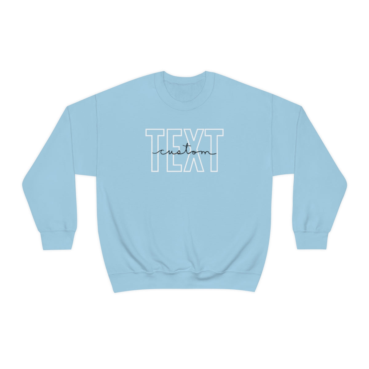 Classic Custom Text Sweatshirt