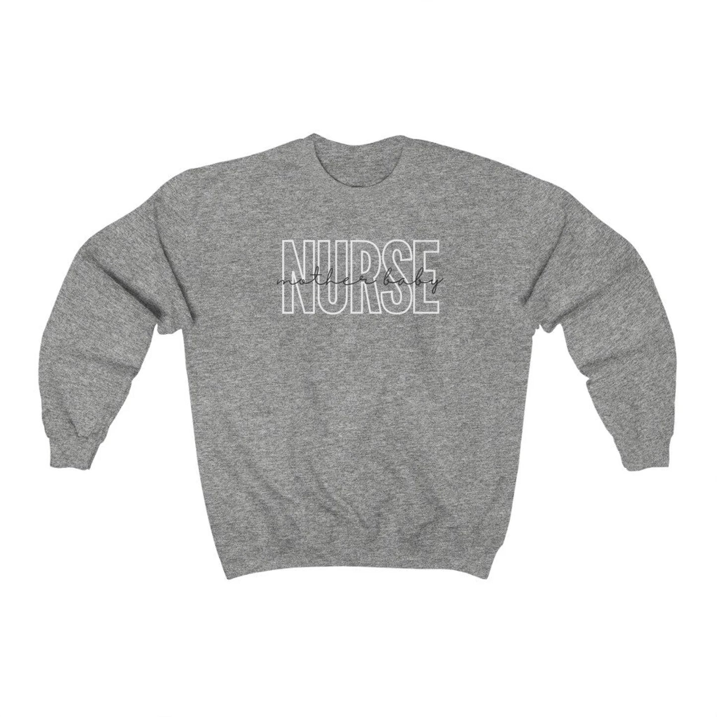 grey mother baby nurse sweatshirt with block and cursive text