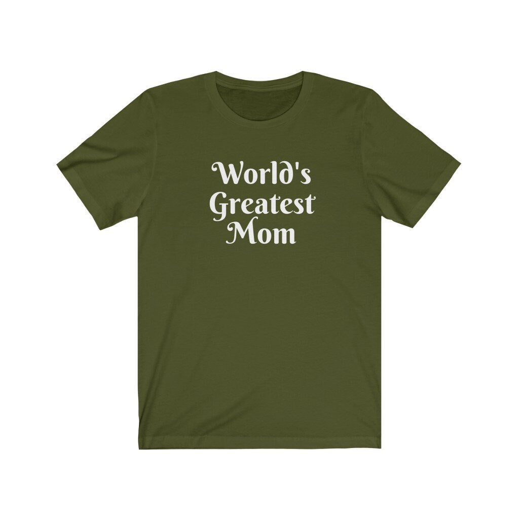 World's Greatest Mom Tshirt, Best Mom Shirt, Mother's Day Present, Gift for Mom, Mama Tee, Funny Gift For Mom, Mum Gift