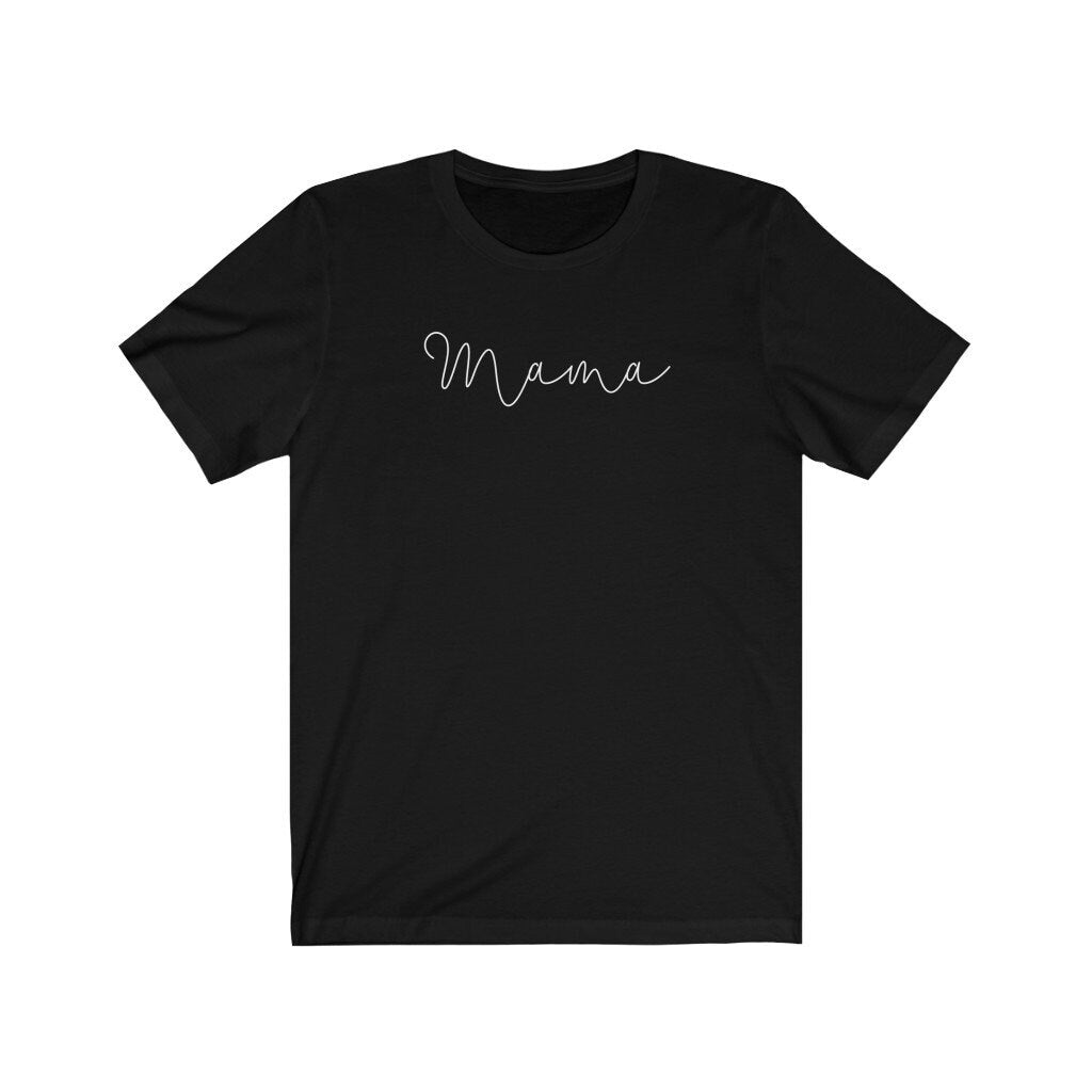 Mama Shirt, Mom Tee, Graphic Tshirt, Baby Shower Gift, New Mom Present, Mother's Day Gift, Pregnancy Announcement