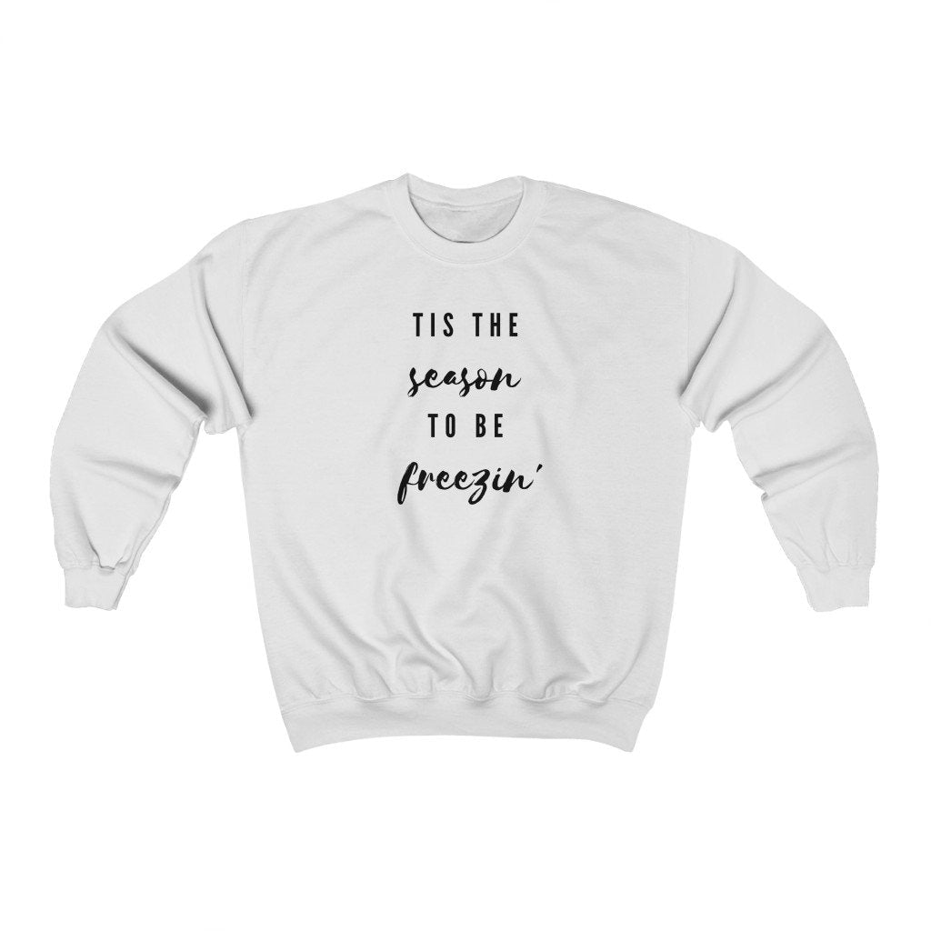 Tis the Season to be Freezin' Sweatshirt, Family Christmas Shirt, Snowflake Christmas Sweater, Xmas Gift, White Christmas, Let It Snow