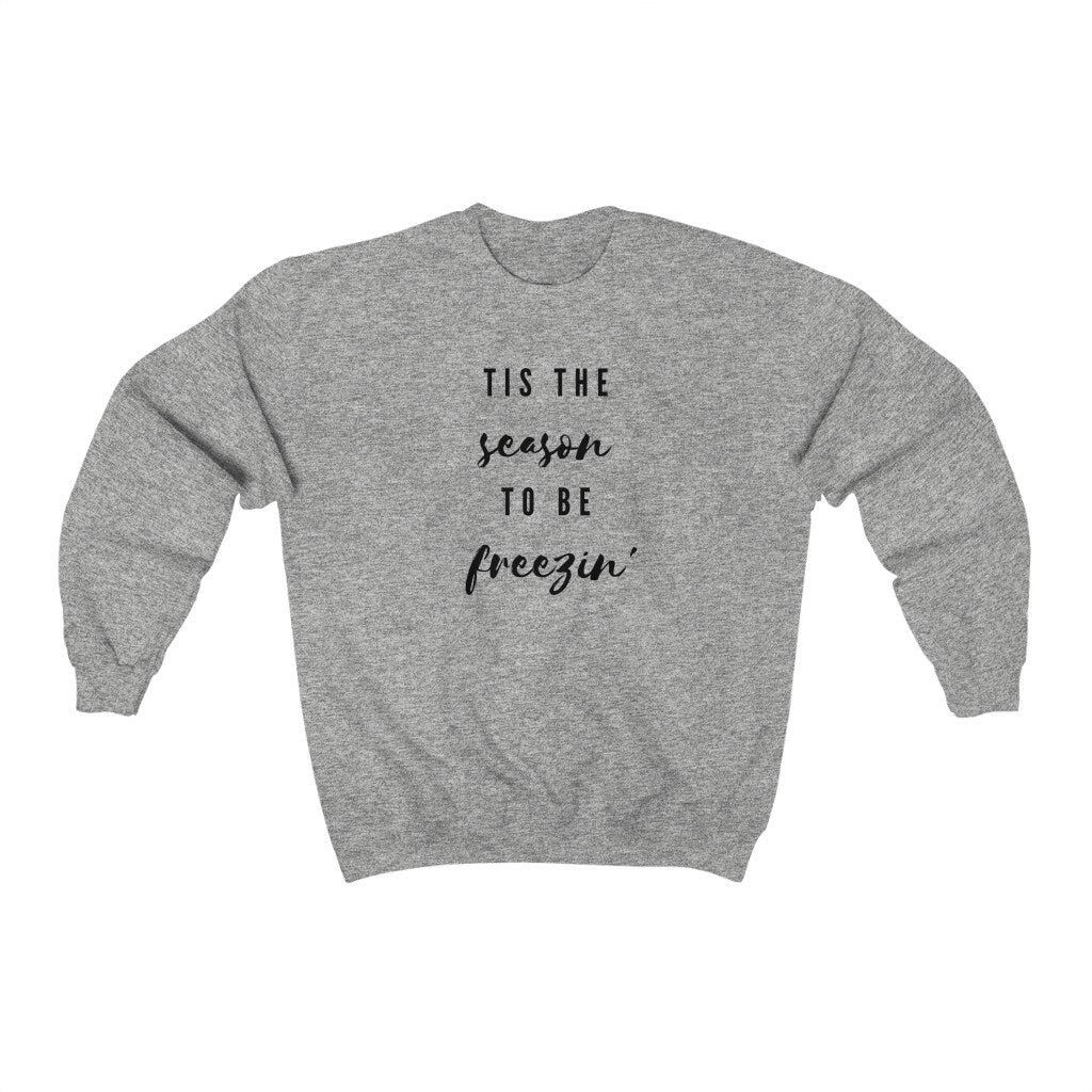 Tis the Season to be Freezin' Sweatshirt, Family Christmas Shirt, Snowflake Christmas Sweater, Xmas Gift, White Christmas, Let It Snow