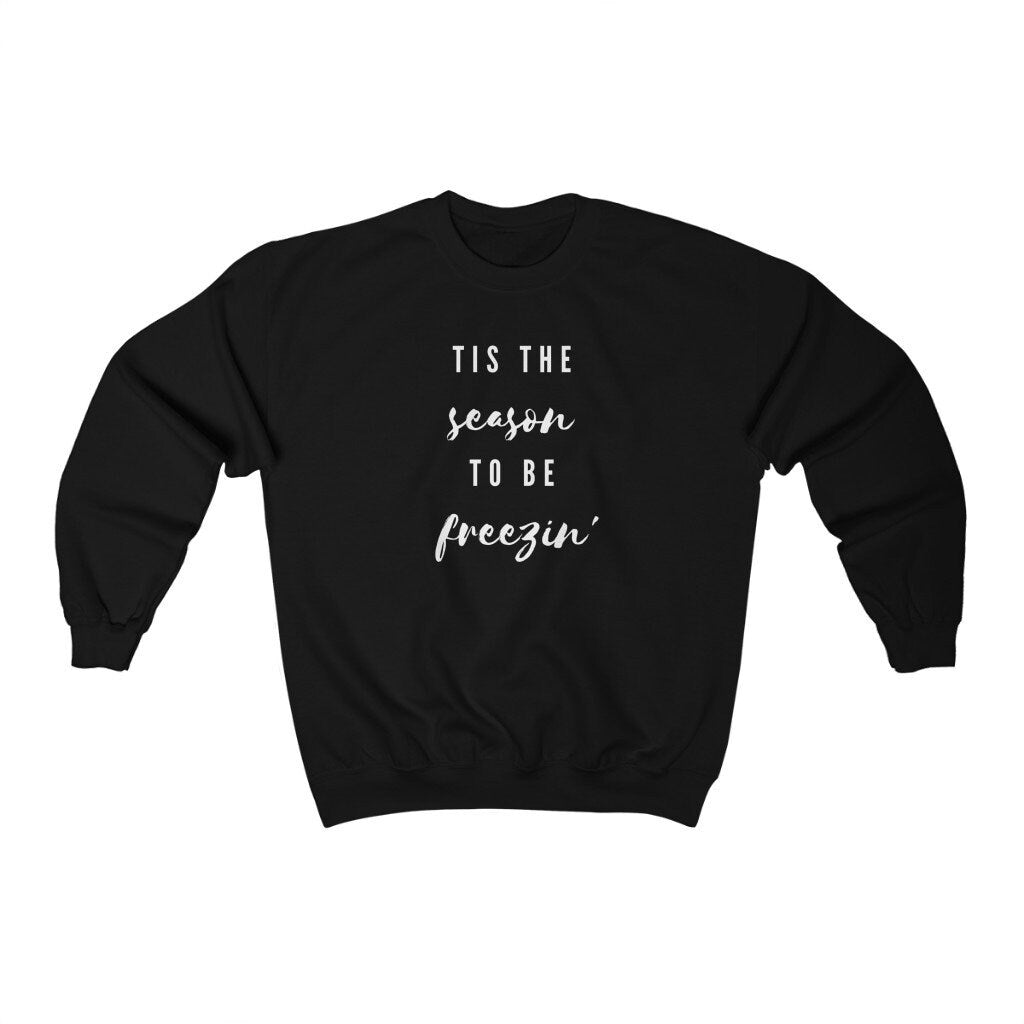 Tis the Season to be Freezin' Sweatshirt, Family Christmas Shirt, Snowflake Christmas Sweater, Xmas Gift, White Christmas, Let It Snow