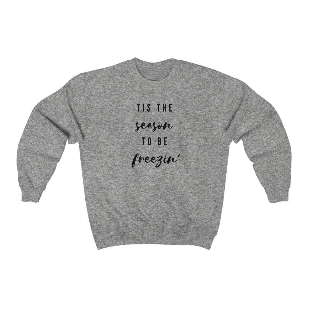 Tis the Season to be Freezin' Sweatshirt, Family Christmas Shirt, Snowflake Christmas Sweater, Xmas Gift, White Christmas, Let It Snow