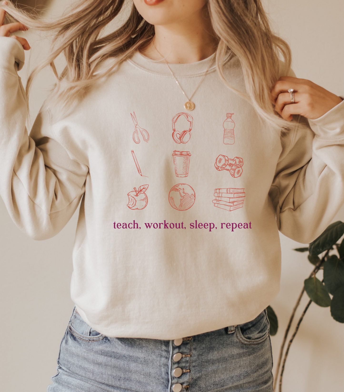 Teach, Workout, Sleep, Repeat Sweatshirt