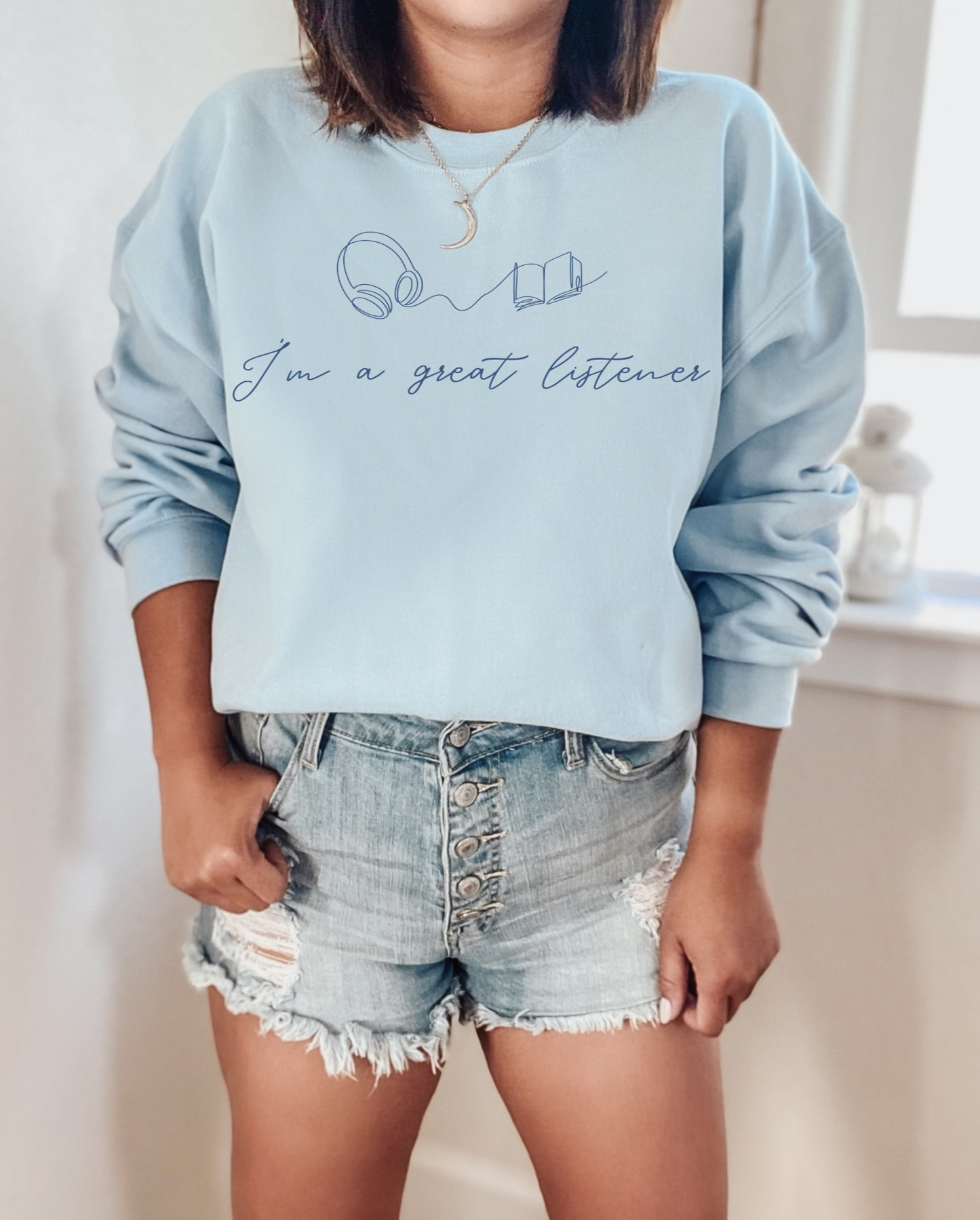 I'm A Great Listener Sweatshirt