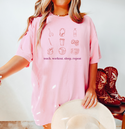 Teach, Workout, Sleep, Repeat Tee