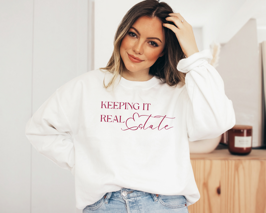 Keeping It Real Estate Sweatshirt