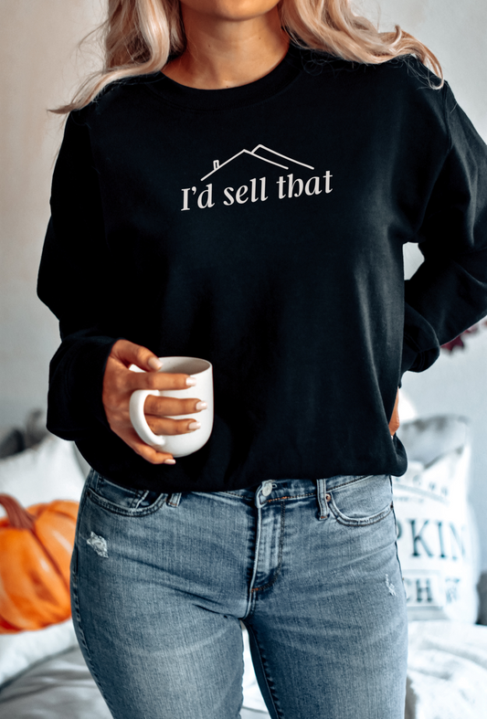 'I'd Sell That' Sweatshirt