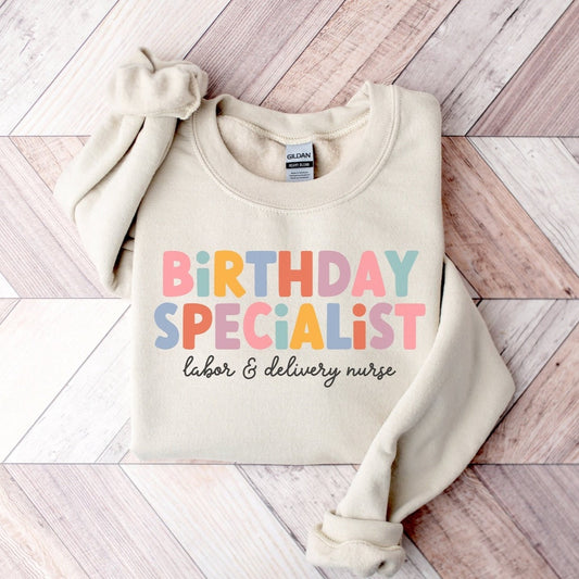 "Birthday Specialist" Labor & Delivery Nurse Sweatshirt