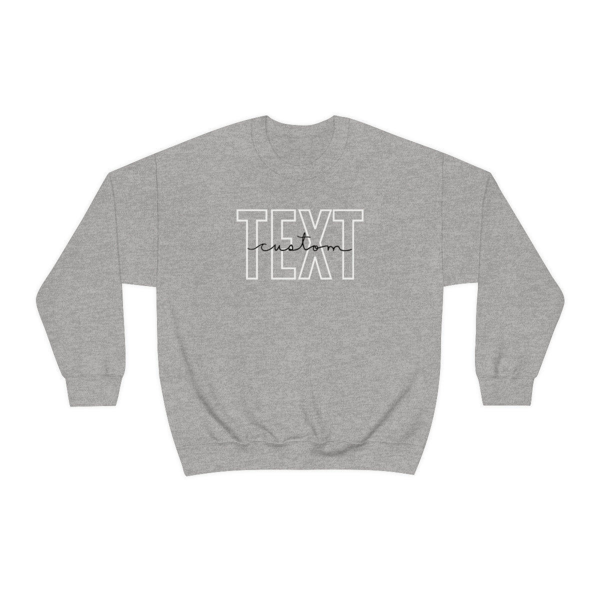 Classic Custom Text Sweatshirt