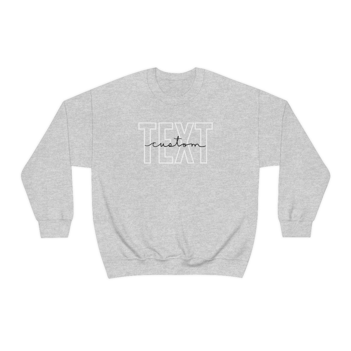 Classic Custom Text Sweatshirt