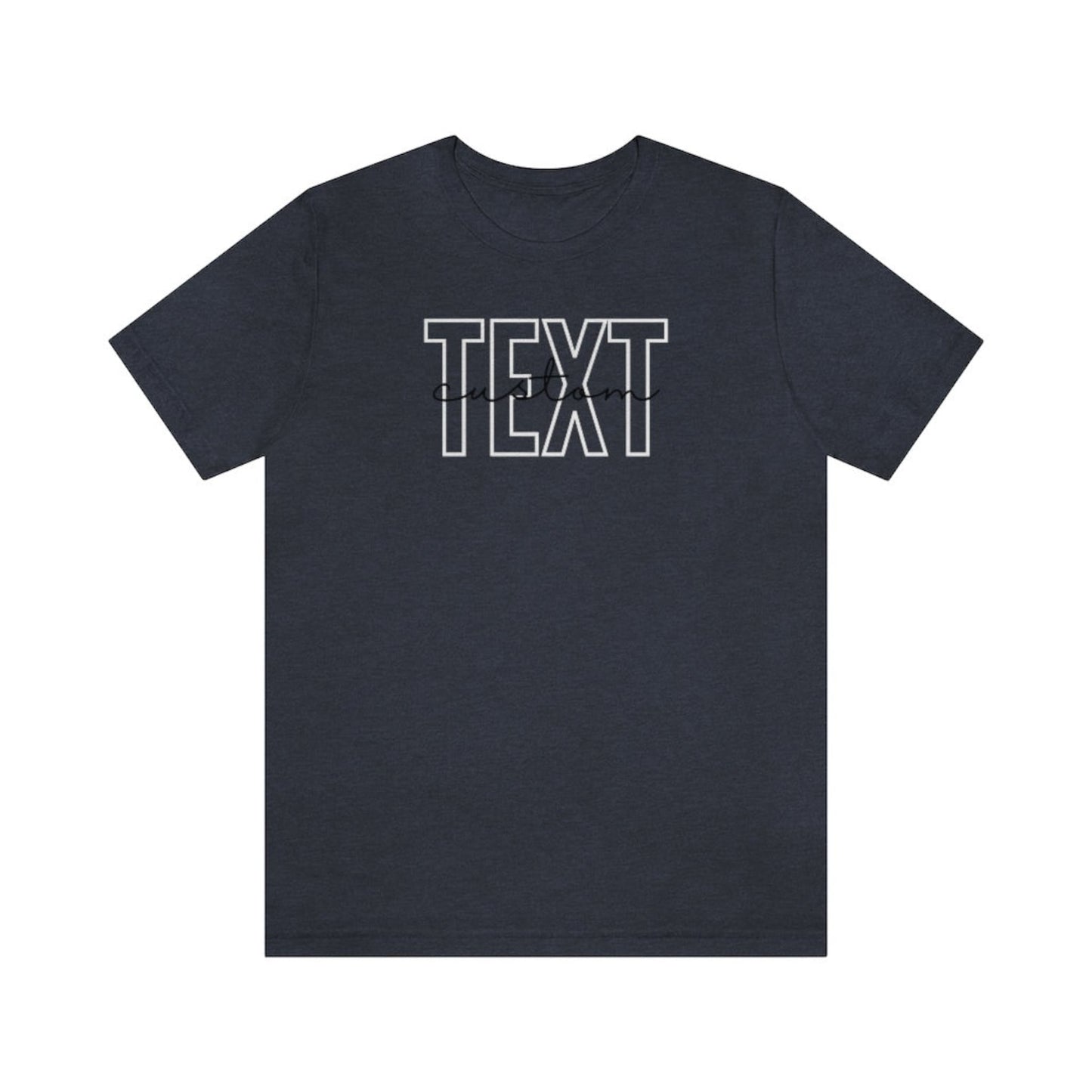 Classic Custom Text Tee