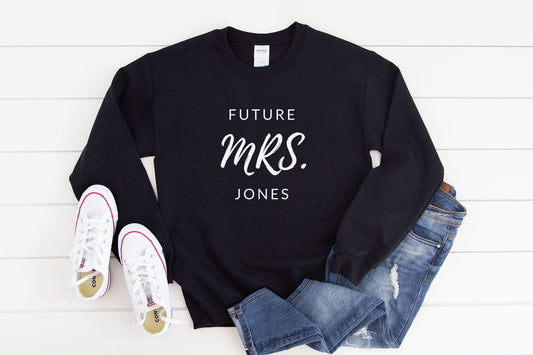 Future Mrs. Sweatshirt, Fiancee Shirt, Bride Gift, Engagement Present, Marriage Proposal, Wedding Shower Sweater