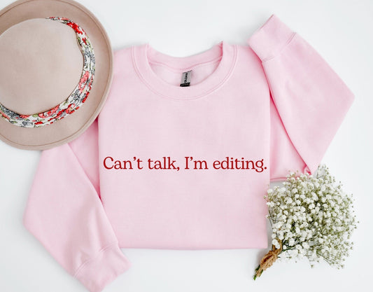 Photographer Sweatshirt, Can't Talk I'm Editing Shirt, Gift for Photographer, Photography Crewneck Sweater